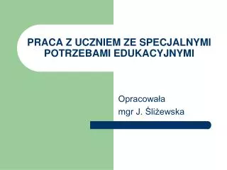 praca z uczniem ze specjalnymi potrzebami edukacyjnymi