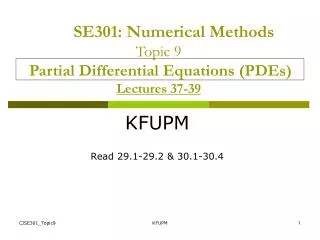 SE301: Numerical Methods Topic 9 Partial Differential Equations (PDEs) Lectures 37-39