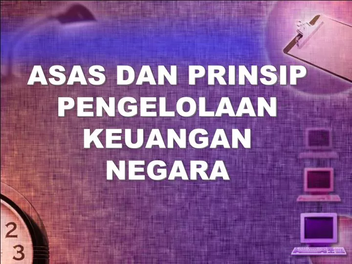 asas dan prinsip pengelolaan keuangan negara