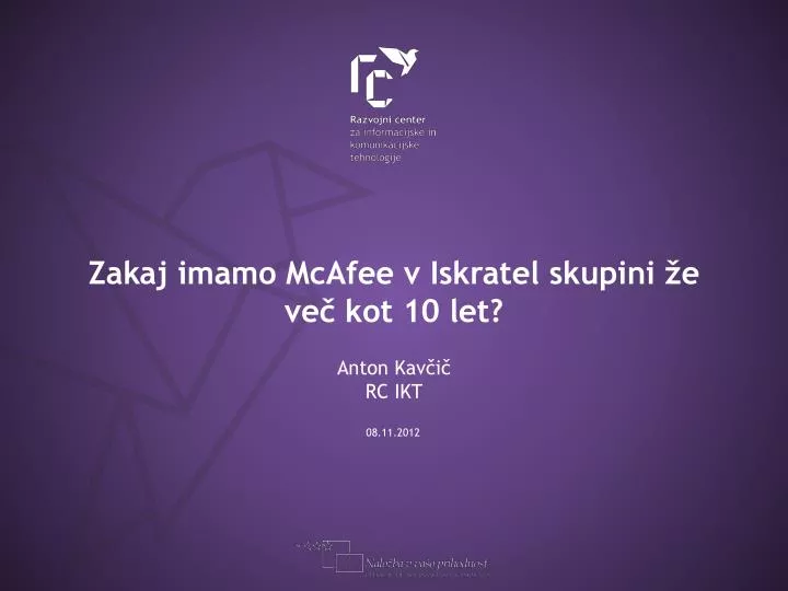 zakaj imamo mcafee v iskratel skupini e ve kot 10 let