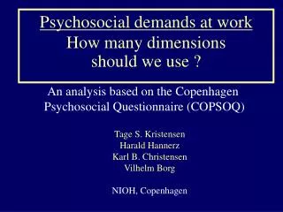 Psychosocial demands at work How many dimensions should we use ?