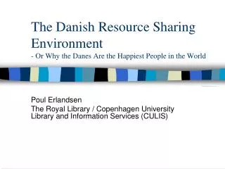 The Danish Resource Sharing Environment - Or Why the Danes Are the Happiest People in the World