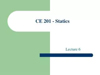 CE 201 - Statics