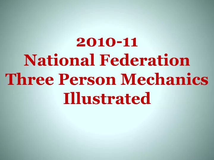 2010 11 national federation three person mechanics illustrated