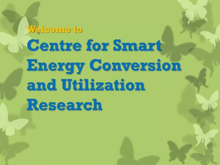 welcome to centre for smart energy conversion and utilization research