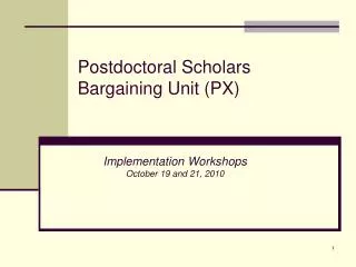 Postdoctoral Scholars Bargaining Unit (PX)