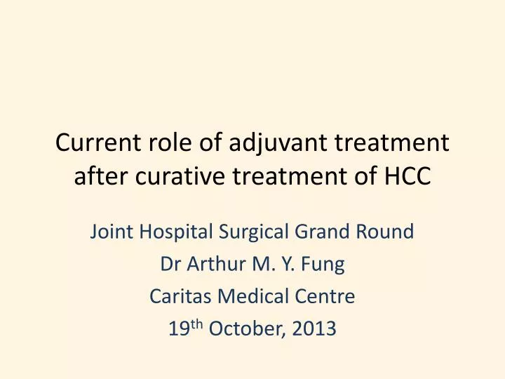 current role of adjuvant treatment after curative treatment of hcc