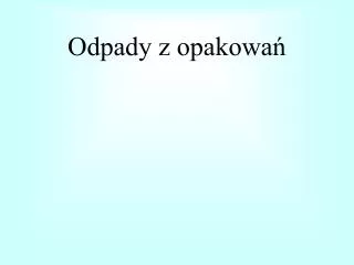odpady z opakowa