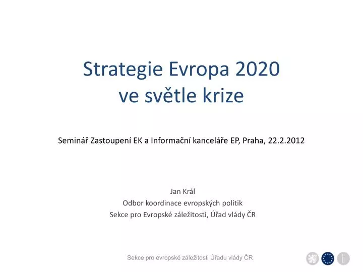 strategie evropa 2020 ve sv tle krize semin zastoupen ek a informa n kancel e ep praha 22 2 2012