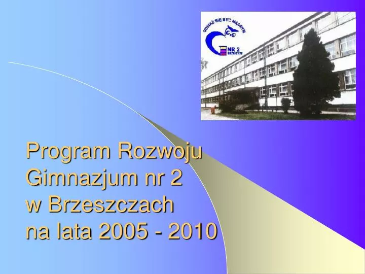 program rozwoju gimnazjum nr 2 w brzeszczach na lata 2005 2010