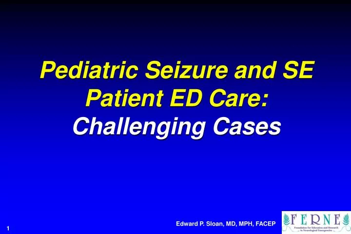 pediatric seizure and se patient ed care challenging cases