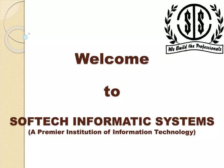 welcome to softech informatic systems a premier institution of information technology