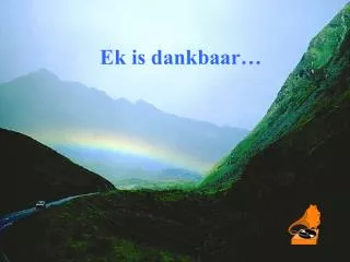 ek is dankbaar