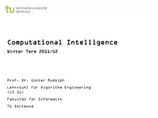 Computational Intelligence Winter Term 2011/12