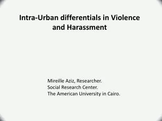 Intra-Urban differentials in Violence and Harassment