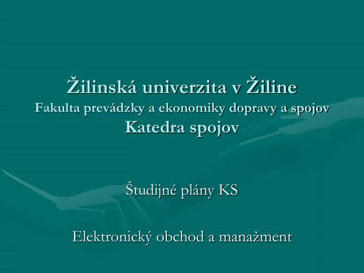 ilinsk univerzita v iline fakulta prev dzky a ekonomiky dopravy a spojov katedra spojov