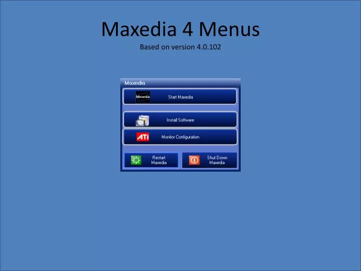 maxedia 4 menus based on version 4 0 102