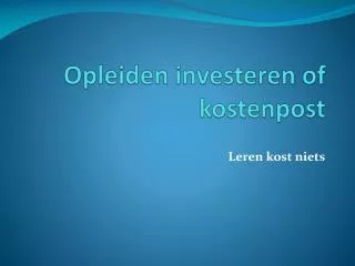 opleiden investeren of kostenpost