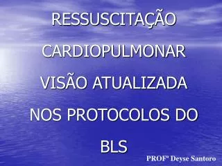 ressuscita o cardiopulmonar vis o atualizada nos protocolos do bls