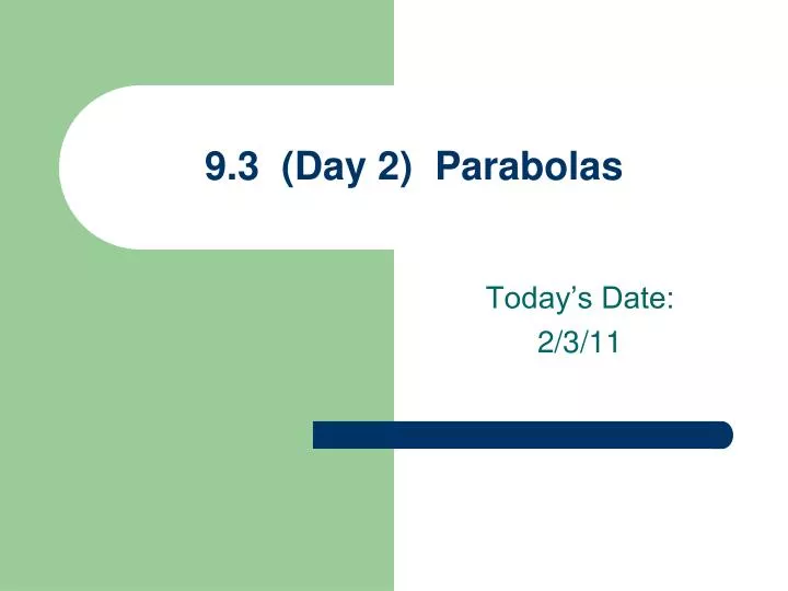 9 3 day 2 parabolas