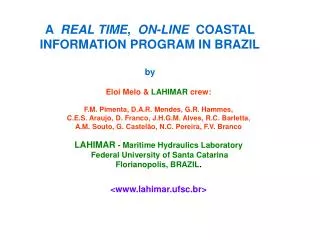 A REAL TIME , ON-LINE COASTAL INFORMATION PROGRAM IN BRAZIL by