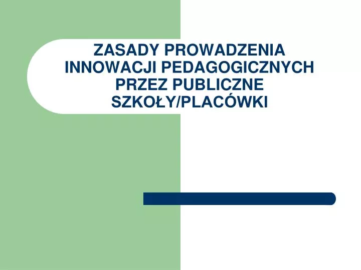 zasady prowadzenia innowacji pedagogicznych przez publiczne szko y plac wki