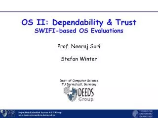 OS II: Dependability &amp; Trust SWIFI-based OS Evaluations