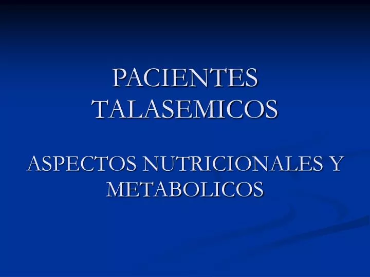 pacientes talasemicos aspectos nutricionales y metabolicos
