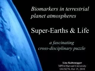 Biomarkers in terrestrial planet atmospheres Super-Earths &amp; Life a fascinating