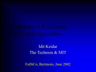 Challenges in Evaluating Distributed Algorithms