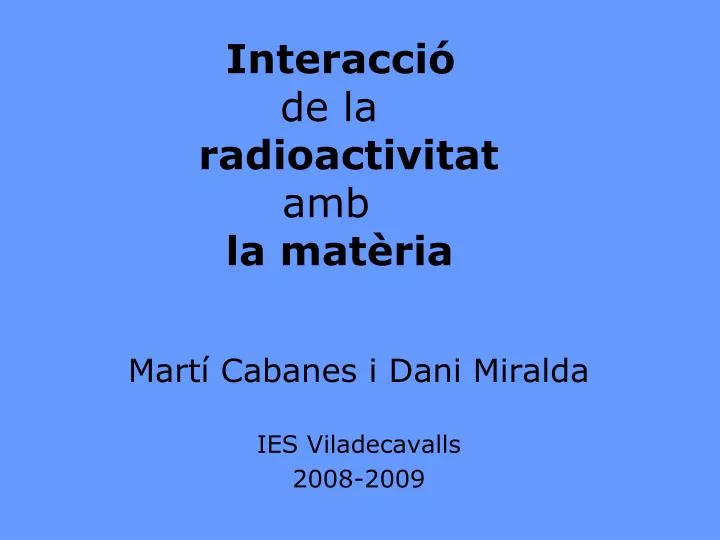 interacci de la radioactivitat amb la mat ria