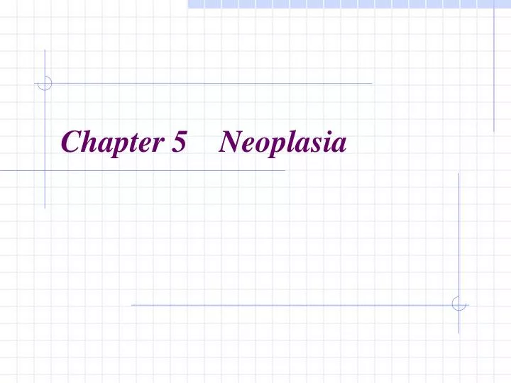 chapter 5 neoplasia