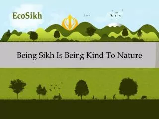 Being Sikh Is Being Kind To Nature