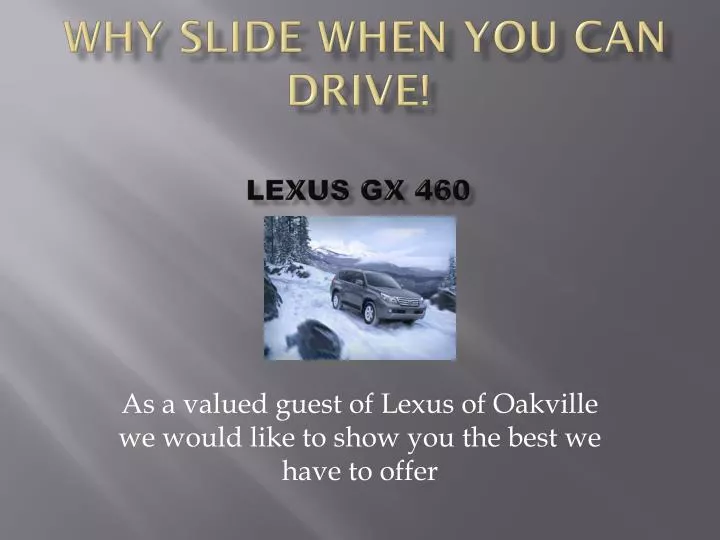 why slide when you can drive lexus gx 460