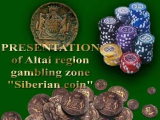 PRESENTATION of Altai region gambling zone &quot;Siberian coin&quot;