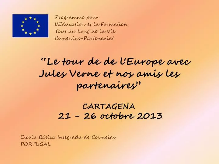 le tour de de l europe avec jules verne et nos amis les partenaires cartagena 21 26 octobre 2013