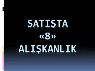 sati ta 8 ali kanlik
