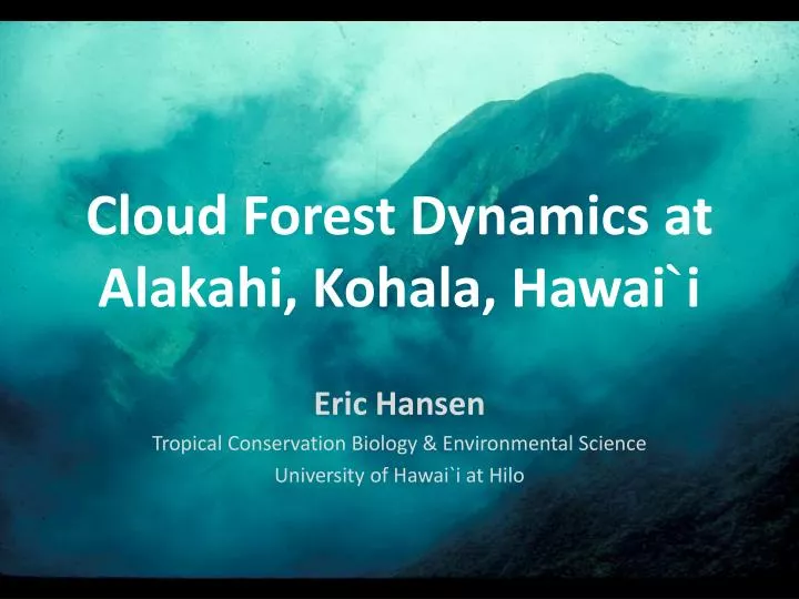cloud forest dynamics at alakahi kohala hawai i