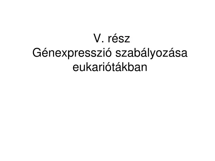 v r sz g nexpresszi szab lyoz sa eukari t kban