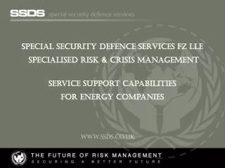 SPECIAL SECURITY DEFENCE SERVICES FZ LLE Specialised Risk &amp; CRISIS Management
