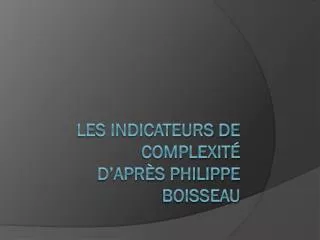 les indicateurs de complexit d apr s philippe boisseau
