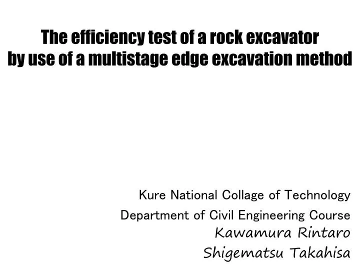 the efficiency test of a rock excavator by use of a multistage edge excavation method