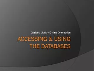 Accessing &amp; Using the Databases