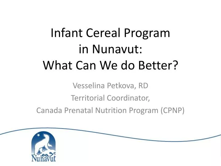 infant cereal program in nunavut what can we do better