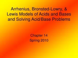 Arrhenius, Bronsted-Lowry, &amp; Lewis Models of Acids and Bases and Solving Acid/Base Problems