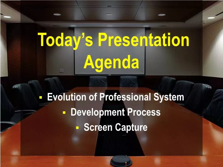 today s presentation agenda
