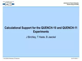 Calculational Support for the QUENCH-10 and QUENCH-11 Experiments