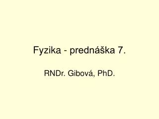 fyzika predn ka 7