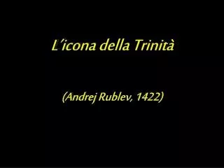 l icona della trinit andrej rublev 1422