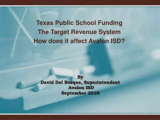 By David Del Bosque, Superintendent Avalon ISD September 2010
